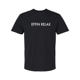 Effin Relax T-Shirt